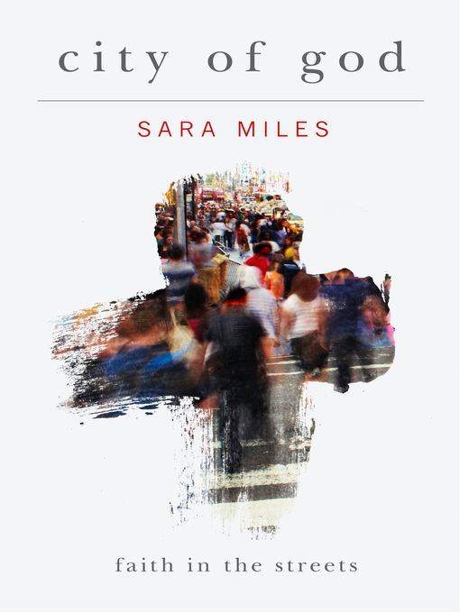 Title details for City of God by Sara Miles - Available